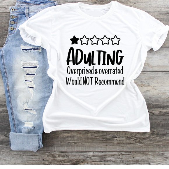 Tops - Adulting Would Not Recommend